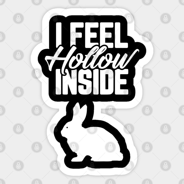 I Feel Hollow Inside Funny Easter Bunny Chocolate Sticker by trendingoriginals